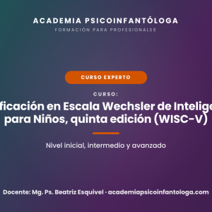 Curso Certificación en Escala Wechsler de Inteligencia para niños, quinta edición (WISC-V)