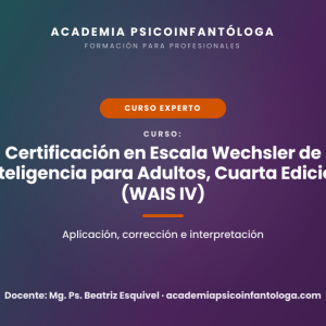 Curso Certificado Escala de Inteligencia Wais-IV para adultos (16 a 90 años)
