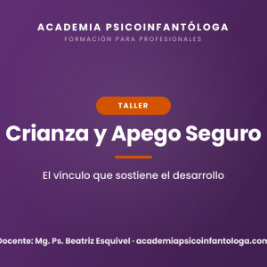 Taller 04: Crianza y apego seguro claves para un desarrollo sano