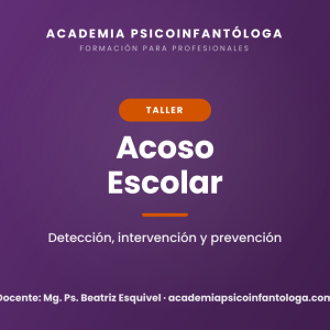 Taller 10: Acoso escolar: Detección, protocolo y apoyo a víctimas